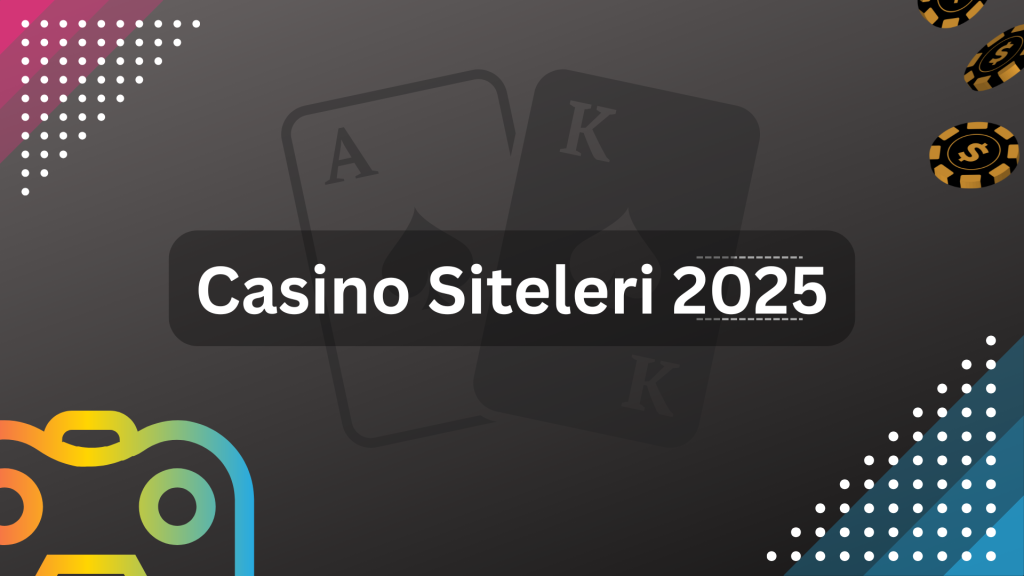 Casino Siteleri 2025